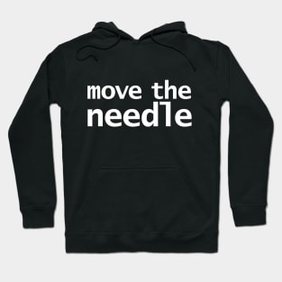 Move The Needle Hoodie